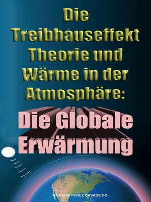 cover image of Die Treibhauseffekt-Theorie und Wärme in der Atmosphäre